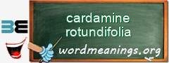 WordMeaning blackboard for cardamine rotundifolia